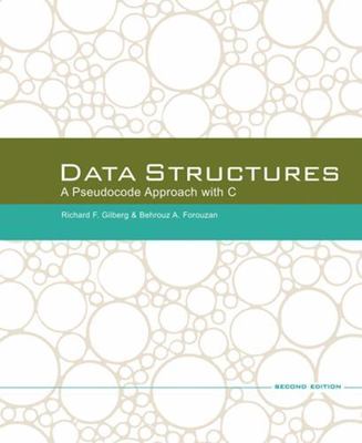 Data Structures Ser.: Pseudocode Approach with C by Behrouz A. Forouzan and Rich