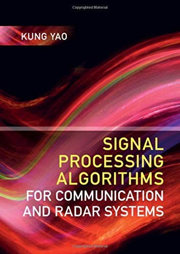 Signal Processing Algorithms for Communication and Radar Systems