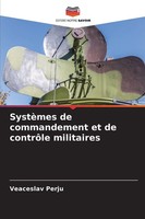 Veaceslav Perju | SystèMes De Commandement Et De ContrôLe Militaires | Buch