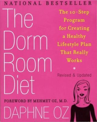 The Dorm Room Diet: The 10-Step Program for Creating a Healthy Lifestyle Plan Th