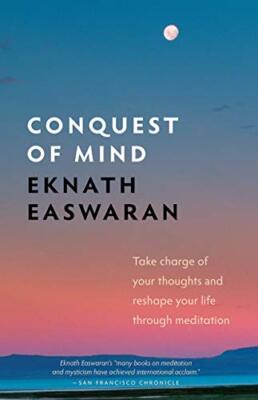 Easwaran - Conquest of Mind   Take Charge of Your Thoughts and Reshape - X555z