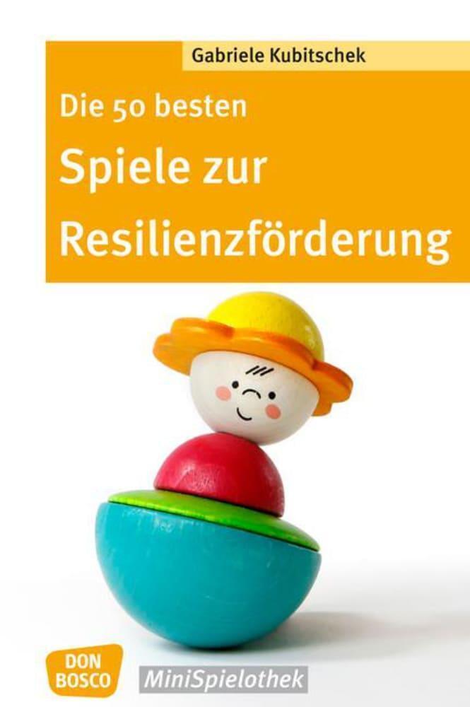 Thumbnail - Die 50 Besten Spiele Zur Resilienzförderung | Gabriele Kubitschek |