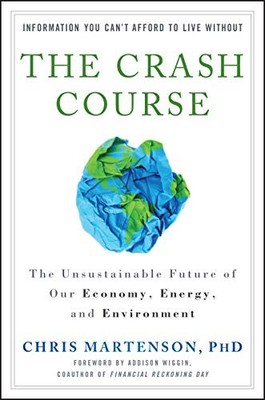 The Crash Course: The Unsustainable Future of Our by Martenson, Chris 047092764X