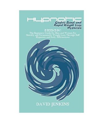 Hypnotic Gastric Band and Rapid Weight Loss Hypnosis: 2 Books in 1 The Beginners