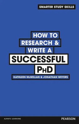 How to Research & Write a Successful PhD | Kathleen McMillan (u. a.) | Englisch