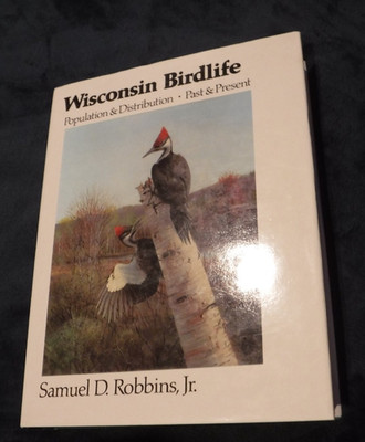 Wisconsin Birdlife  Population Distribution Past Present by S Robbins -O Gromme