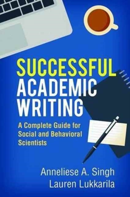 Successful Academic Writing by Anneliese A Singh PAPERBACK 9781462529391