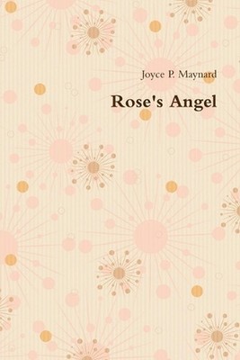 Rose's Angel by Joyce P. Maynard (English) Paperback Book