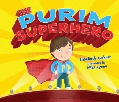 Elisabeth Kushner The Purim Superhero (Taschenbuch)