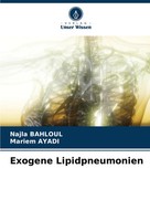 Exogene Lipidpneumonien Najla Bahloul (U. A.) Taschenbuch 52 S. Deutsch 2024