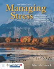 Managing Stress: Skills for Self-Care, Personal Resiliency and Work- -