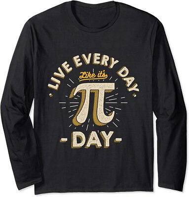 Live Every Day Like it's Pi Day Funny Vintage Gift Long Sleeve T-Shirt