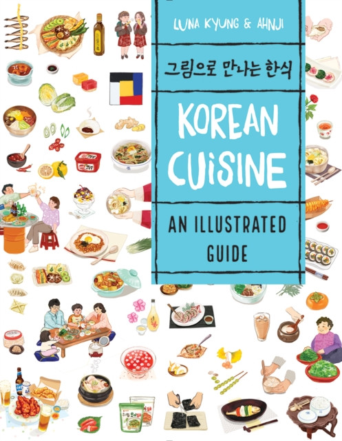 Korean Cuisine An Illustrated Guide by Luna Kyung (Paperback Book)