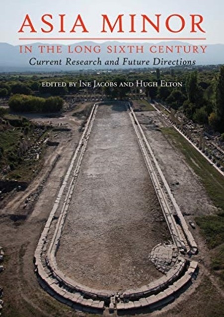Asia Minor in the Long Sixth Century (Paperback Book)