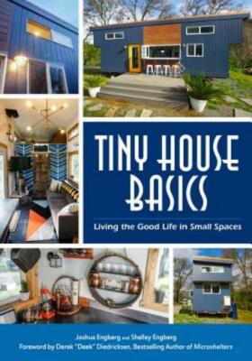 Tiny House Basics: Living The Good Life In Small Spaces
