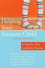 Helping Your Anxious Child: A Step-by-Step Guide for Parents - Paperback - GOOD