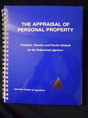 Appraisal of Personal Property: Principles, Theories & Practice Methods ASA