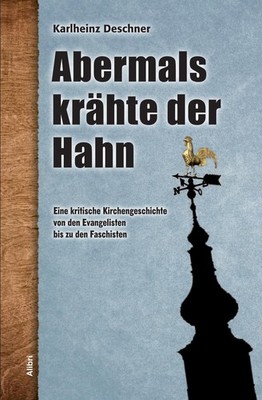 Abermals krähte der Hahn Karlheinz Deschner