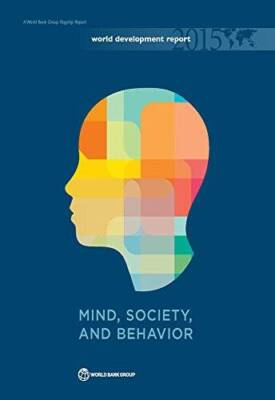 World Development Report 2015: Mind, Society, and Behavior (World Develop - GOOD