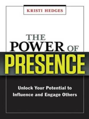 The Power of Presence: Unlock Your Potential to Influence and Engage - GOOD