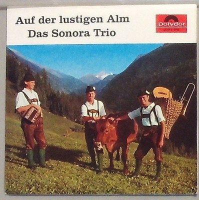 das Sonora Trio wir kommen von den Bergen , auf der lustigen Alm / Bergkameraden