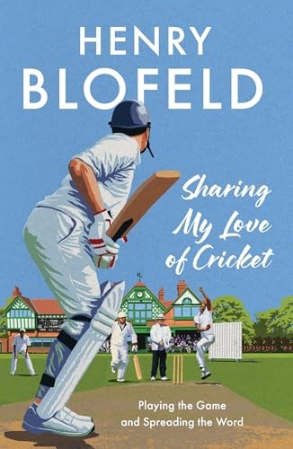 Sharing My Love Of Cricket : Playing The Game And Spreading The Word Henry Blofeld - Image 8