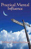 Practical Mental Influence | William Walker Atkinson | Buch | Gebunden | 2018