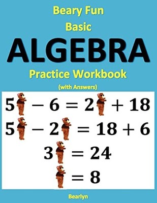 Beary Fun Basic Algebra Practice Workbook (..., Bearlyn