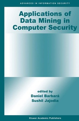 Applications of Data Mining in Computer Security (Advances in Information Se...