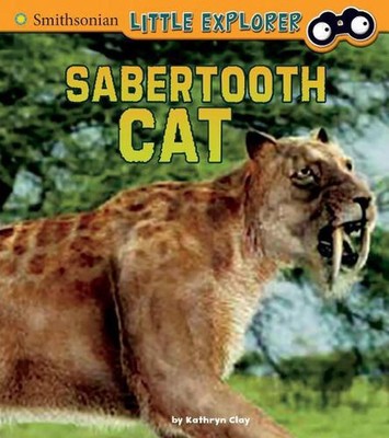 Kleine Paläontologin Säbelzahnkatze von Kathryn Clay (Englisch) Taschenbuch