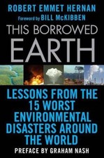 This Borrowed Earth: Lessons from the Fifteen Worst Environmental Di - VERY GOOD