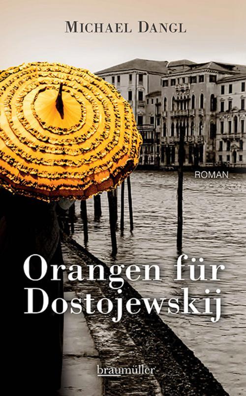 Thumbnail - Dangl Michael. Orangen Für Dostojewskij. Buch