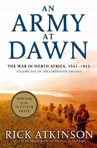 An Army at Dawn: The War in North Africa, 1942-1943 (The... - Atkinson, Rick