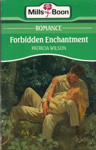Forbidden Enchantment By PATRICIA WILSON. 9780263772333