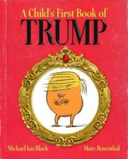A Child's First Book of Trump - Hardcover By Black, Michael Ian - GOOD