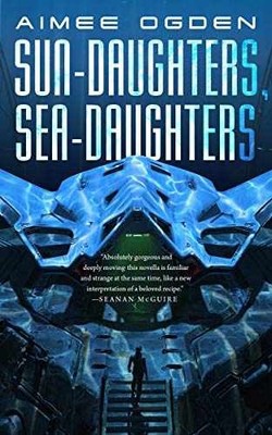Sun-Daughters, Sea-Daughters - Paperback, by Ogden Aimee - Very Good