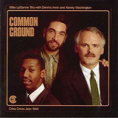 Mike Ledonne Trio Mit Dennis Irwin Und Kenny Washington Common Ground CD NEU