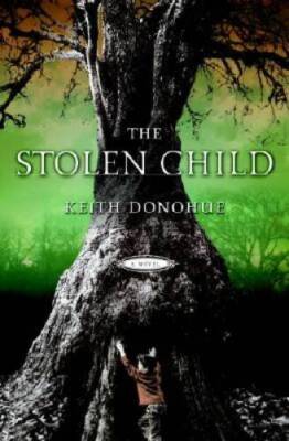 The Stolen Child: A Novel - Hardcover By Donohue, Keith - GOOD
