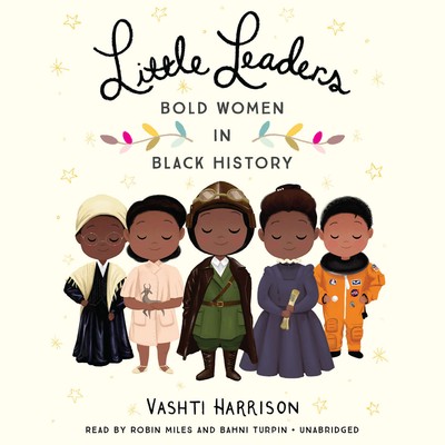Little Leaders by Vashti Harrison Little Leaders by Vashti Harrison
