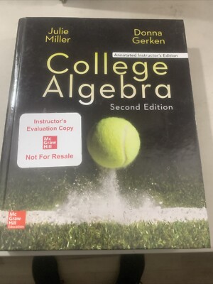 College Algebra ANNOTATED INSTRUCTOR'S EDITION, Miller/Gerken ...