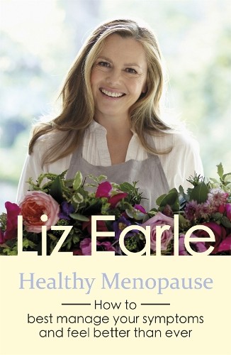Healthy Menopause: How to best manage New Book, Liz Earle, Paper - Image 10