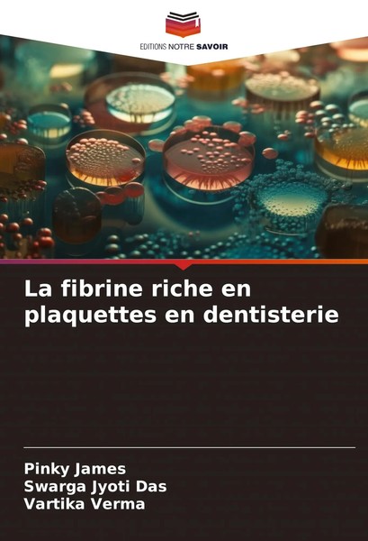 Pinky James (U. A.) | La Fibrine Riche En Plaquettes En Dentisterie | Buch-image