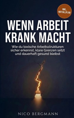 Wenn Arbeit krank macht | Nico Bergmann | Taschenbuch | 156 S. | Deutsch | 2026