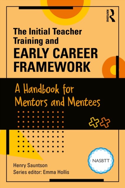 The Initial Teacher Training and Early Career Framework by Henry Sauntson