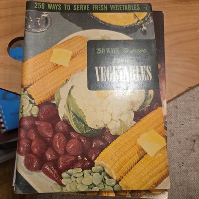 VTG 1951  Cookbook 250 Ways To Serve Fresh Vegetables 