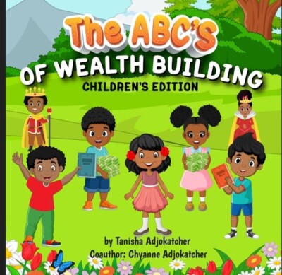 The Abcs Of Wealth Building For children