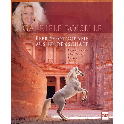 Pferdefotografie aus Leidenschaft: Begegnungen, Abenteuer, Reisen Gabriele  ... - Bild 1 von 4