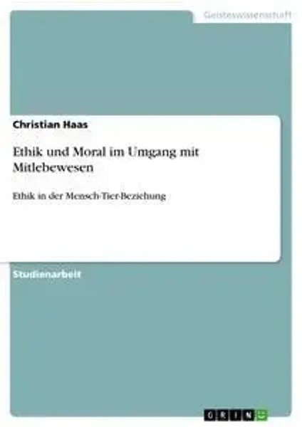 Ethik Und Moral Im Umgang Mit Mitlebewesen Ethik In Der Mensch-Tier-Beziehung-image