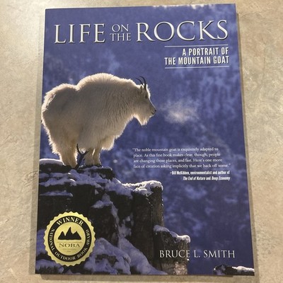 Life on the Rocks: A Portrait of the Mountain Goat, Bruce L. Smith, English, New