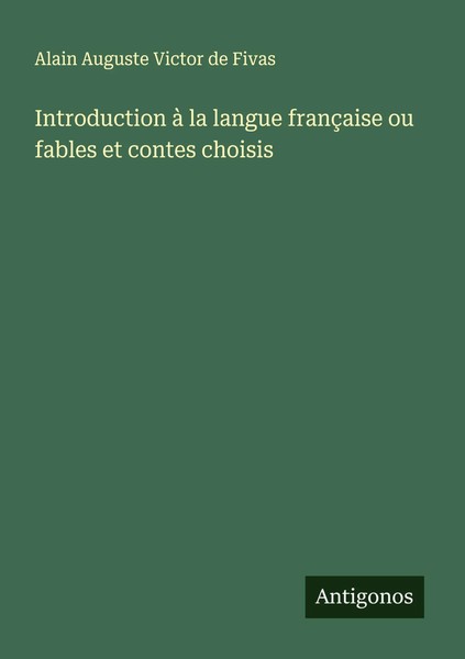 Alain Auguste Victor De Fivas | Introduction à La Langue FrançAise Ou Fables...-image